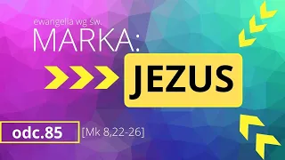 Marka: Jezus [Mk 8,22-26] | Jacek Olczyk SJ [17.11.2020]