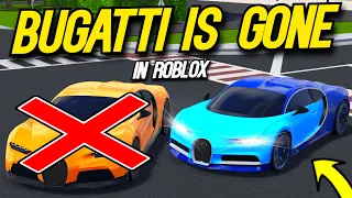 ROBLOX GAMES ARE REMOVING BUGATTI CARS!