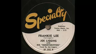 FRANKIE LEE / JOE LIGGINS AND HIS "HONEYDRIPPERS" [Specialty SP 392B]