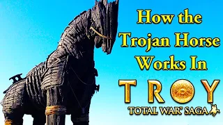 How the Trojan Horse Works in TROY Total War