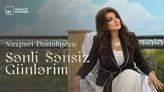 Nazperi Dostəliyeva — Sənli Sənsiz Günlərim (ÖZƏL Səhnə)