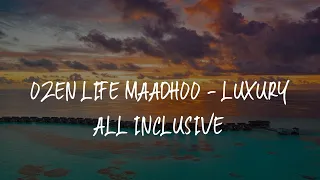 OZEN LIFE MAADHOO - Luxury All Inclusive Review - South Male Atoll , Maldives