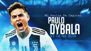 Paulo Dybala - Vt Tá na Bota ( Mc Paulin da Capital )