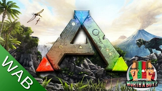 Ark Survival Evolved (Revisited) - Worthabuy?