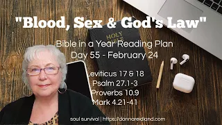 Day 55 "Blood, Sex & God's Law" - Bible in a Year Reading Plan - February 24