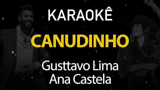 Canudinho - Gusttavo Lima, Ana Castela (Karaokê Version)