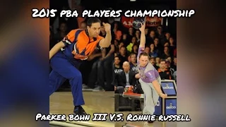 2015 PBA Players Championship Final Match - Parker Bohn III V.S. Ronnie Russell