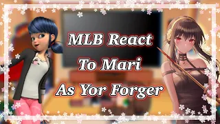 🌹 MLB React To Marinette As Yor Forger // PART 1 // AU // Ruby Kitten 🌹