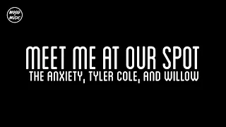 Meet Me At Our Spot - THE ANXIETY, Tyler Cole, and Willow (lyrics)