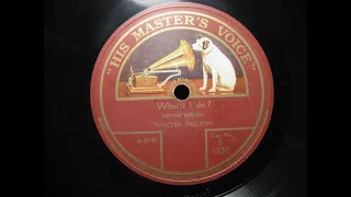 What'll I Do?  Sung by Walter Pidgeon.  10" HMV Shellac Record.