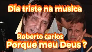 CHEGOU TRISTE NOTÍCIA CANTOR ROBERTO CARLOS ABALADO COM TRAGÉDIAS FAMILIARES