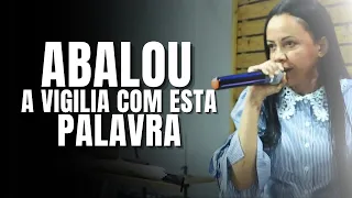 ESSA PREGAÇÃO ABALOU A VIGÍLIA | Revesti-Vos de toda Armadura de Deus | Missª Janne Alves