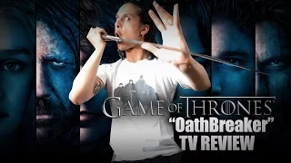 Game Of Thrones Season 6 Episode 3: "OATHBREAKER" - REVIEW *SPOILERS*