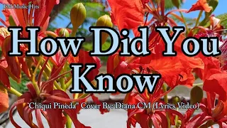 Requested Song "  How Did You Know - Chiqui Pineda " Cover By: Diana CM (Lyrics Video)