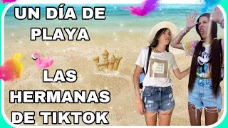 UN DÍA DE PLAYA ( las hermanas de tiktok)