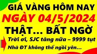 Giá vàng hôm nay ngày 04/5/2024 - giá vàng 9999, vàng sjc, vàng nhẫn 9999,...