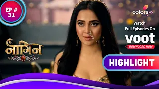 Naagin 6 | नागिन 6 | Ep. 31 | Naagin Plays Her Final Move | Highlight