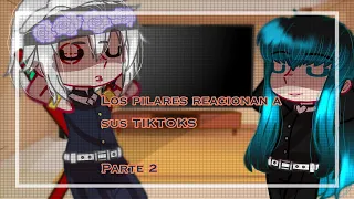 Los pilares reacionan a sus ✨TIKTOKS✨parte 2 [_zenitsuoficial_]