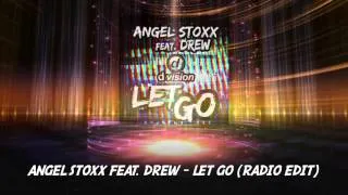 Angel Stoxx feat. Drew - Let Go (Radio Edit)