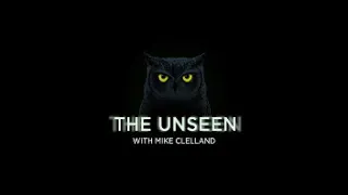 Mike Clelland's Unseen: Third Eye Spies