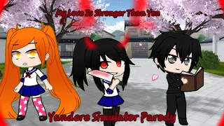 My Love Is Stronger Than You|Yandere Simulator Parody|gcmv| Blood Warning