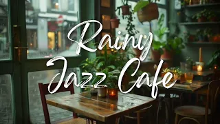 [Relaxing Music] Rainy Jazz Cafe Music