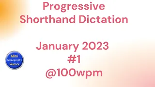 Progressive Shorthand Dictation @ 100wpm| January 2023 #1 |Speed Course |Pitman |Shorthand Dictation