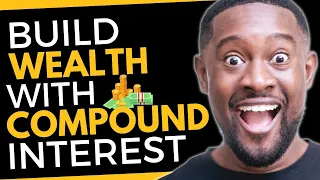 3 SECRETS To Build Wealth With COMPOUND INTEREST | Wealth Nation