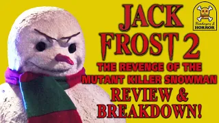 Jack Frost 2: Revenge Of The Mutant Killer Snowman (2000) Review & Breakdown!