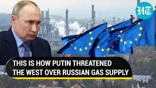 Gas-for-Rubles: Putin puts 'unfriendly nations' on notice; Threatens cancelling of contracts