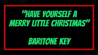 Have Yourself A Merry Little Christmas Low Male Key Karaoke