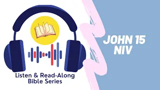 John 15 | NIV | Listen & Read-Along Bible Series