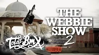 Total BMX Bike Co Presents - The Webbie Show 2