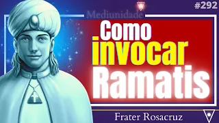 Como Invocar RAMATIS - Mentor Espiritual /292