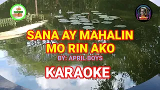 SANA AY MAHALIN MO RIN AKO - By: April Boys (KARAOKE)❤
