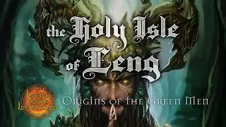 The Holy Isle of Leng (Origins of the Green Men)