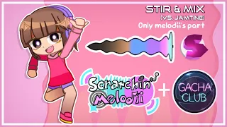 [COMPLETE] Scratchin' melodii Stir and mix in gacha club / Melodii's part