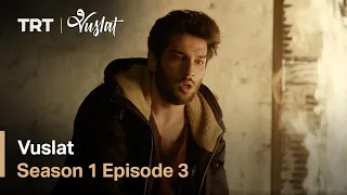 Vuslat - Season 1 Episode 3 (English Subtitles)