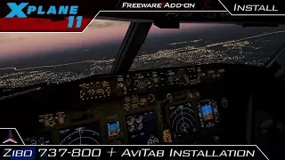 [NEW VID IN DESC] X Plane 11 | Zibo 737-800 + AviTab Full Installation / First Impressions