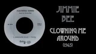 Jimmie Bee - Clowning Me Around (1965)