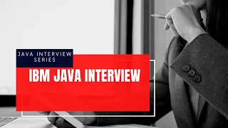 IBM Java Interview | Latest Java Interview Questions Answers