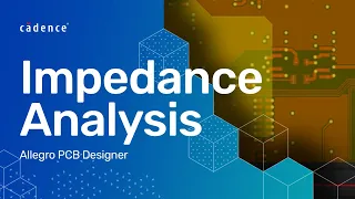 How to determine impedance mismatch issues in the PCB design | Allegro PCB Designer