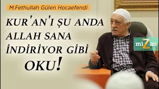 Kur'an'ı şu anda Allah sana indiriyor gibi oku! | M. Fethullah Gülen Hocaefendi