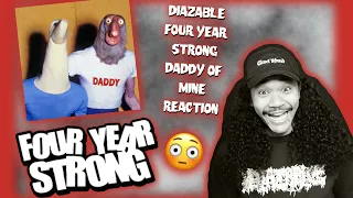 diazable four year strong - daddy of mine reaction