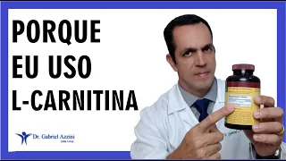 PORQUE EU USO L-CARNITINA [BENEFÍCIOS E COMO USAR] | Dr. Gabriel Azzini