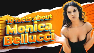 Is she really 57 years old??? / 10 facts about Monica Bellucci