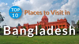 TOP 10 Best Places to Visit in Bangladesh | Travel Video | beautiful places in Bangladesh