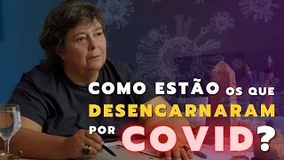 Relatos Atuais dos Espíritos Desencarnados por COVID entrevistados por Halu - 18/10 21h00