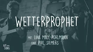 "Auf einen Song" mit Lina Maly, Pohlmann & Phil Siemers - Wetterprophet