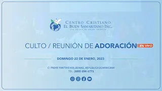 Culto / Reunión de Adoración 22-01-2023. Centro Cristiano El Buen Samaritano, Bonao RD